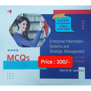 Valechha’s MCQs Enterprise Information Systems & Strategic Management (EIS & SM) for CA Inter May 2023 Exams [New Syllabus] by Manish M. Valechha